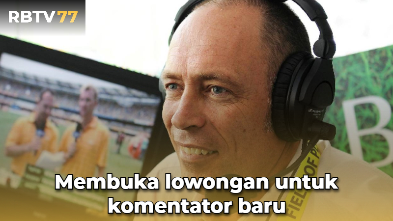 Membuka lowongan untuk komentator baru Membuka lowongan untuk komentator baru