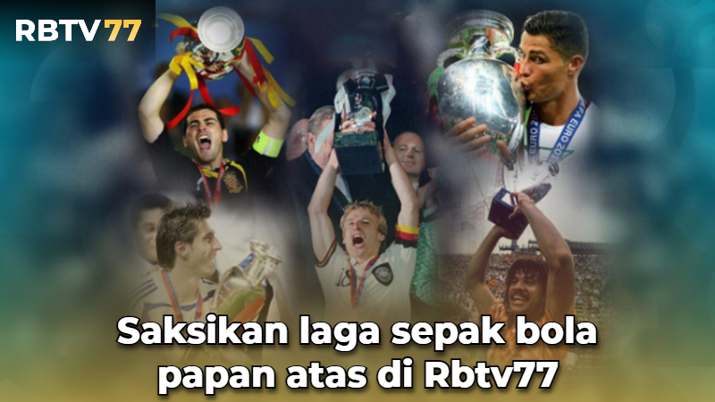 Saksikan laga sepak bola papan atas di Rbtv77 Saksikan laga sepak bola papan atas di Rbtv77