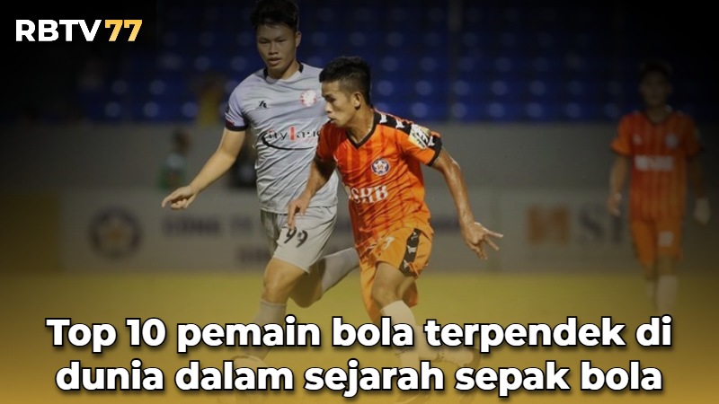 Top 10 pemain bola terpendek di dunia dalam sejarah sepak bola