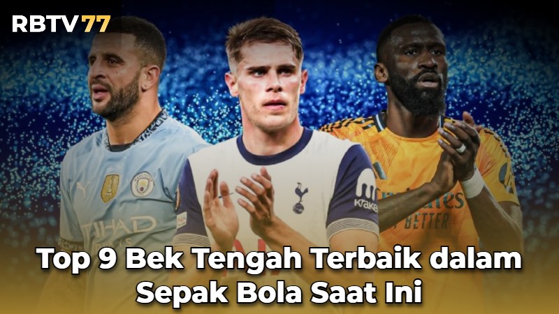 Top 9 Bek Tengah Terbaik dalam Sepak Bola Saat Ini